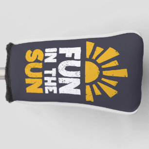 A sign that says fun on the sun golf head cover