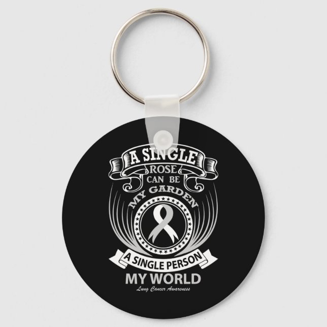 A Single Person Can Be My World Lung Cancer  Key Ring (Front)