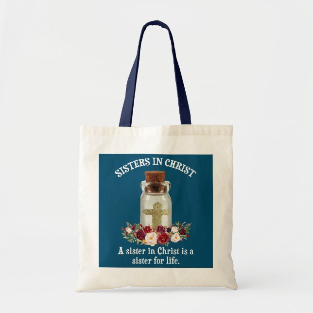 A Sisters In Christ A Sister In Christ Is A Tote Bag (Front)