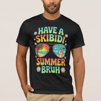 A Skibidi Summer Bruh T-Shirt