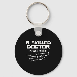 A Skilled Doctor Write Like This Funny Medical Han Key Ring