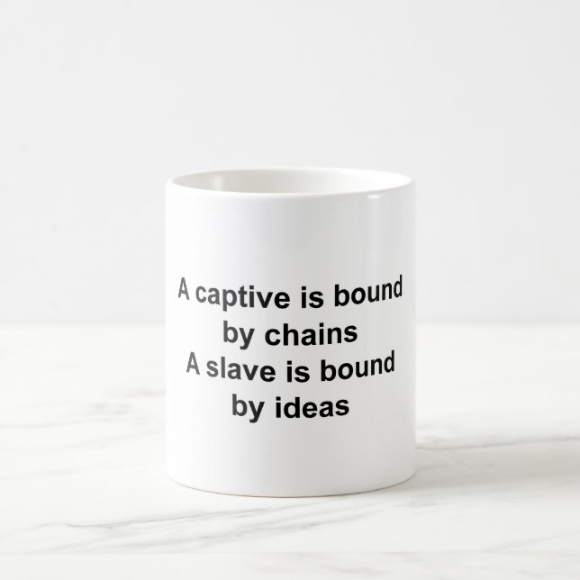 A slave is bound by ideas coffee mug (Center)