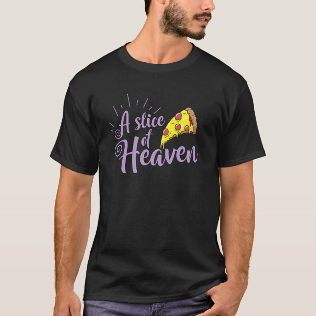 A Slice of Heaven Fast Food Pizza Cheese T-Shirt (Front)