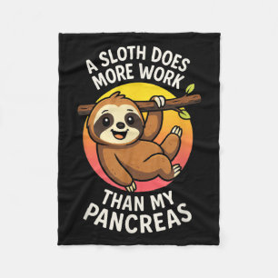 A Sloth Does More Work - Funny Diabetes Awareness Fleece Blanket