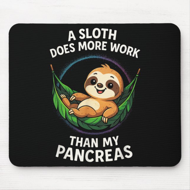 A Sloth Does More Work - Funny Diabetes Awareness  Mouse Mat (Front)