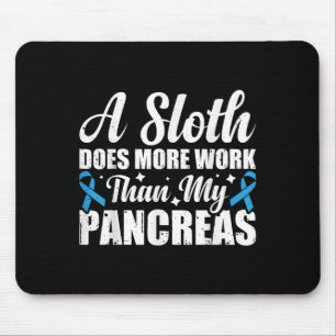 A Sloth Does More Work Than My Pancreas _4 Mouse Mat
