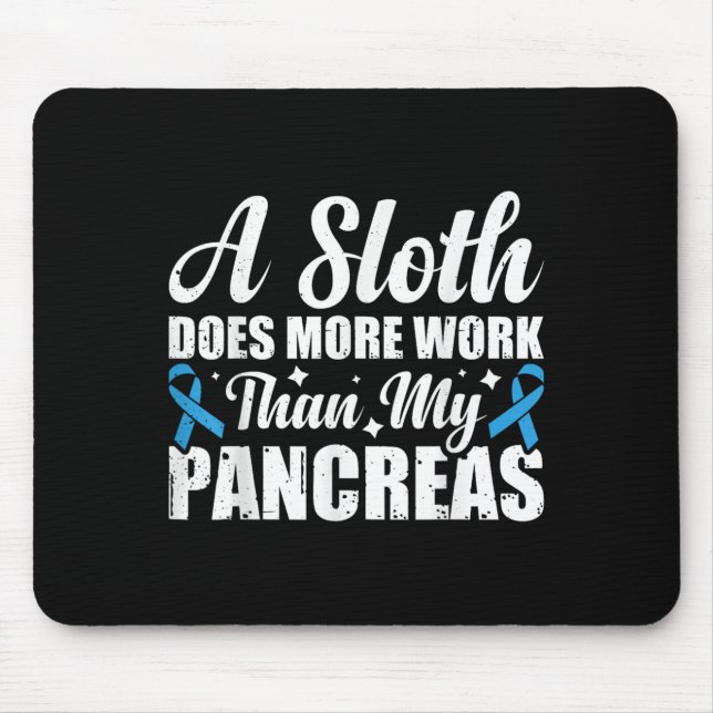 A Sloth Does More Work Than My Pancreas _4  Mouse Mat (Front)