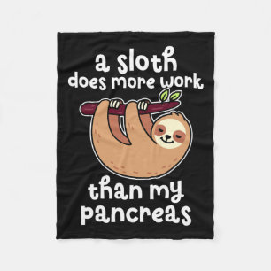 A Sloth Does More Work Than My Pancreas Diabetes A Fleece Blanket