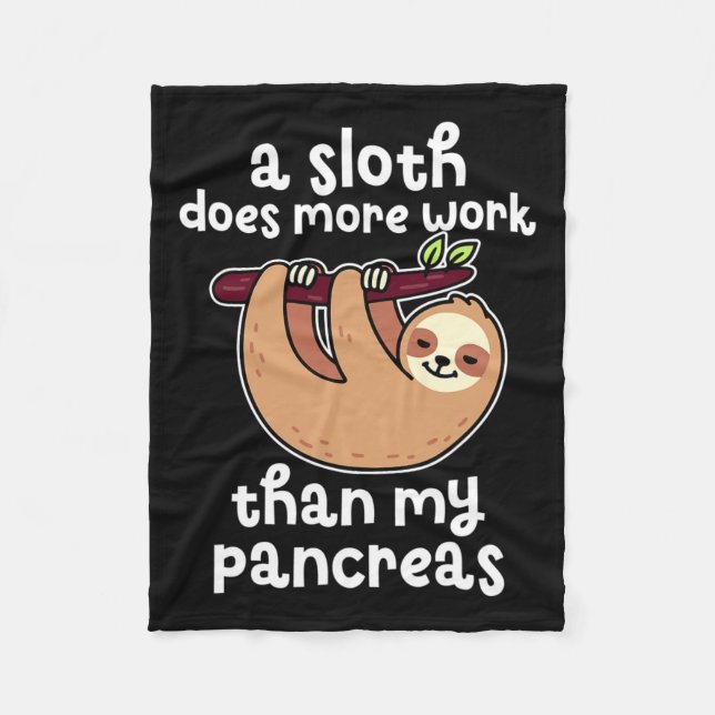 A Sloth Does More Work Than My Pancreas Diabetes A Fleece Blanket (Front)