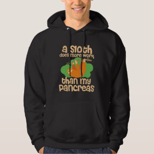 A Sloth Does More Work Than My Pancreas Diabetes A Hoodie