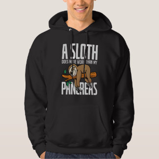 A Sloth Does More Work Than My Pancreas Diabetics  Hoodie