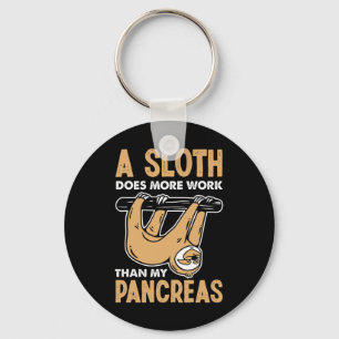 A Sloth Does More Work Than My Pancreas Fun Diabet Key Ring