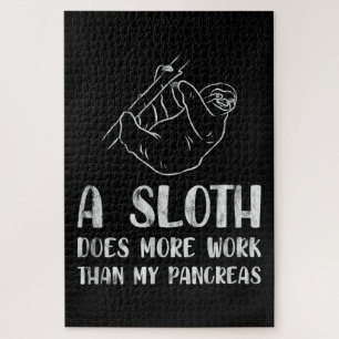 A Sloth Does More Work Than My Pancreas Jigsaw Puzzle