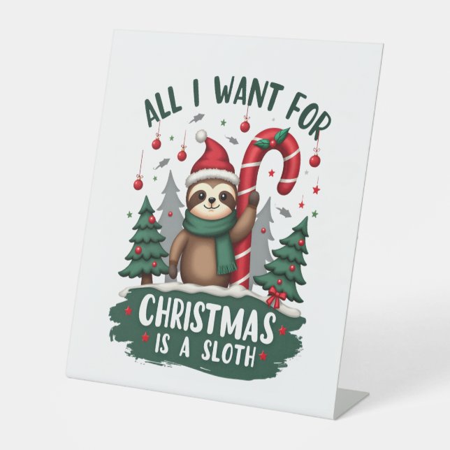 A Sloth For Christmas. Cute, Christmas Sloth With  Pedestal Sign (Front)