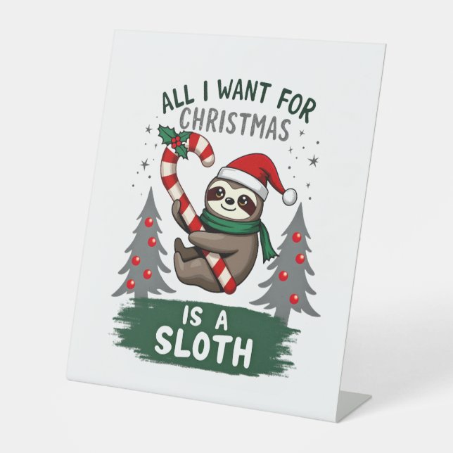 A Sloth For Christmas. Cute, Christmas Sloth With  Pedestal Sign (Front)