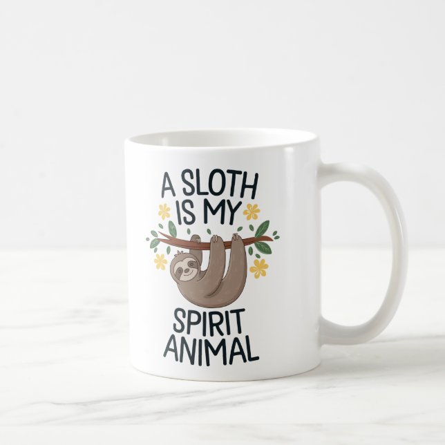 "A Sloth is My Spirit Animal  Coffee Mug (Right)