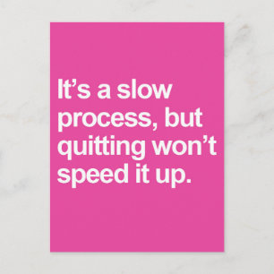 A Slow Process Quote Postcard