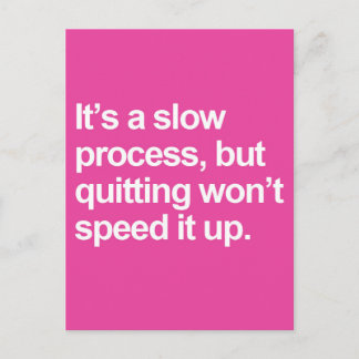 A Slow Process Quote Postcard
