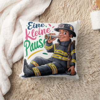"A small break" fireman Cushion