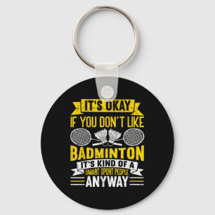 A Smart People Sport Anyway Funny Badminton 2 Key Ring