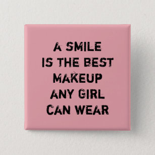 A smile is the best Makeup any girl can wear. 15 Cm Square Badge