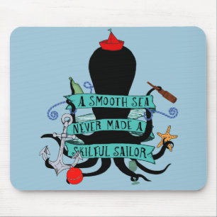 A Smooth Sea Never Made A Skilful Sailor Mouse Mat