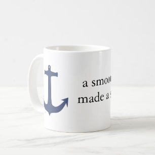 "a smooth sea never made a skilful sailor" mug