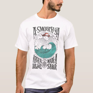 A Smooth Sea Never Made a Skilful Sailor T-Shirt