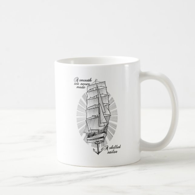 A smooth sea never made a skilled sailor coffee mug (Right)