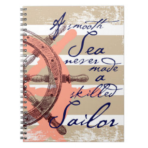 A Smooth Sea never made a skilled Sailor Notebook