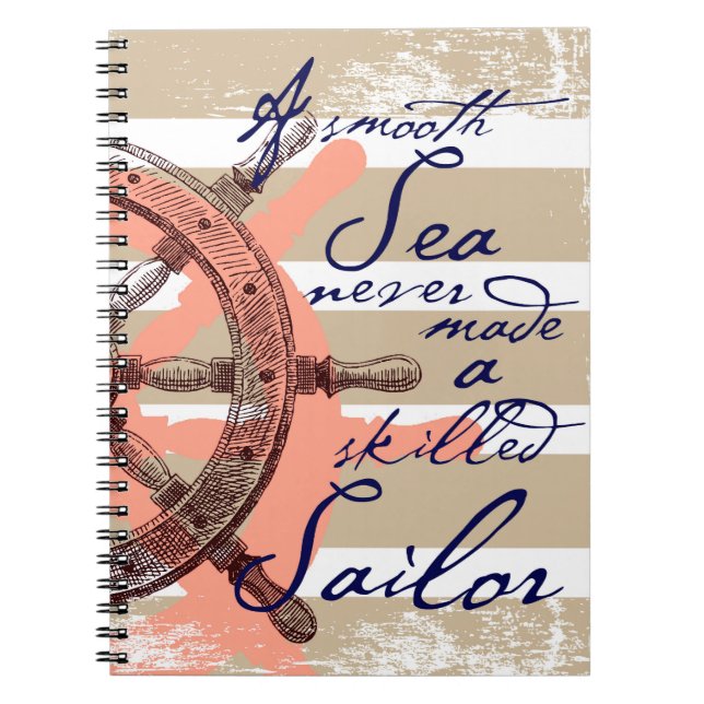 A Smooth Sea never made a skilled Sailor Notebook (Front)