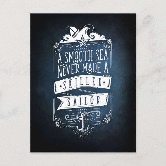 A smooth sea never made a skilled sailor postcard (Front)