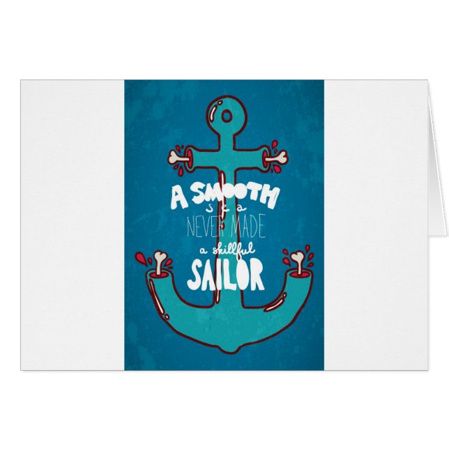 A Smooth Sea Never Made A Skillful Sailor (Front Horizontal)