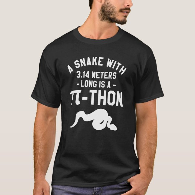 A Snake With 3 14 Metres Long Is A Python Pythons  T-Shirt (Front)