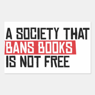 A society that bans books is not free rectangular sticker
