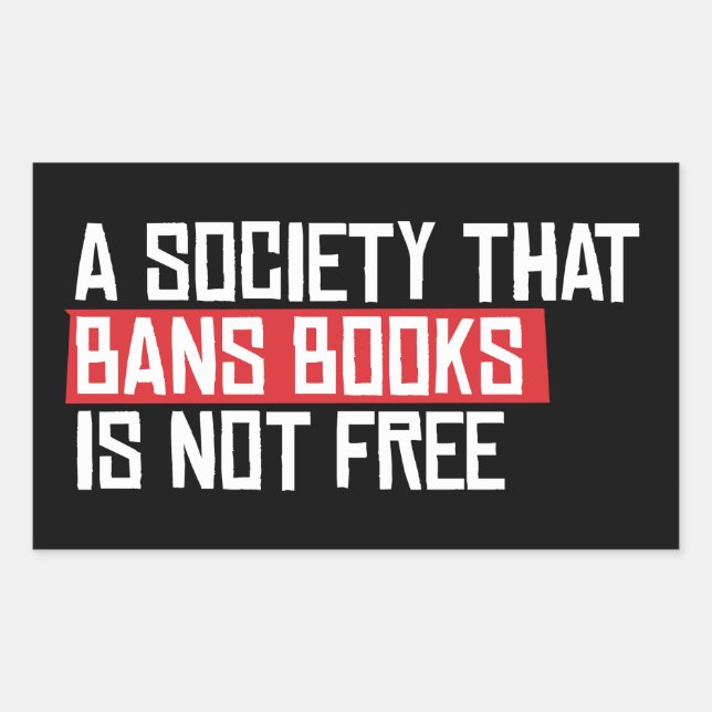 A society that bans books is not free rectangular sticker (Front)