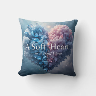 A Soft Heart in a Hard World Throw Pillow