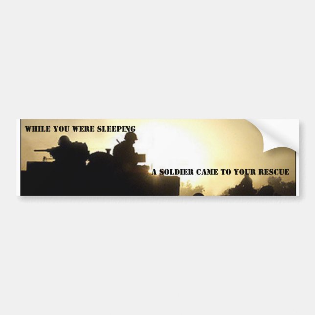 A Soldier Came to Your Rescue Bumper Sticker (Front)