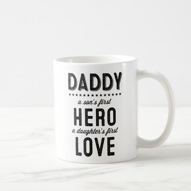 A Son's First Hero, A Daughter's First Hero Mug (Right)