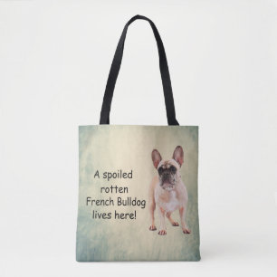A Spoiled Rotten French Bulldog Lives here Tote Bag