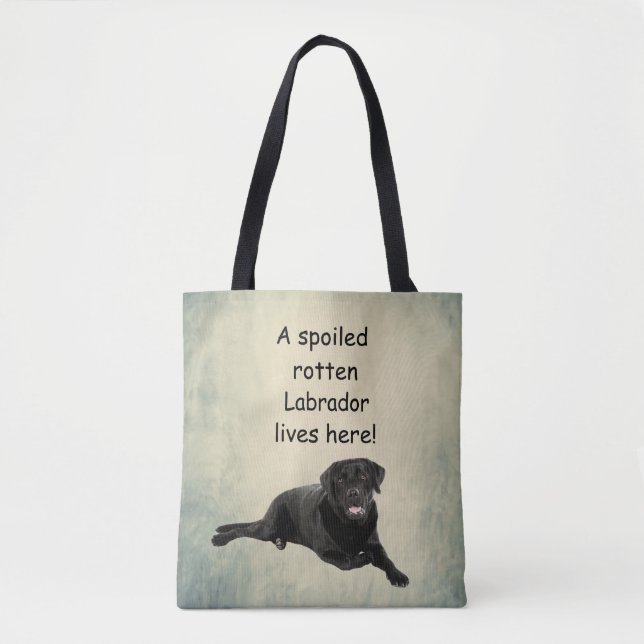 A Spoiled Rotten Labrador Lives Here Tote Bag (Front)