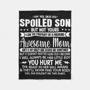 A Spoiled Son But Not Yours Freaking Awesome Mum V Fleece Blanket