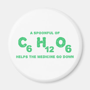 A Spoonful of C6H12O6 Helps the Medicine Go Down Magnet
