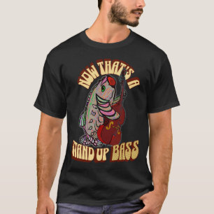 A Stand Up Bass T-Shirt