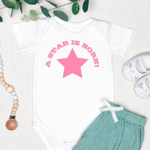 A STAR IS BORN   Fun Quote Pink Star Baby Bodysuit
