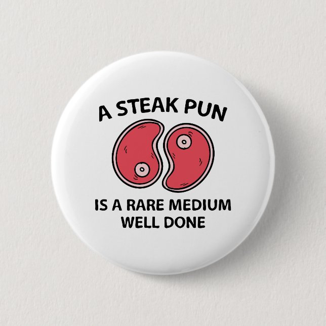 A Steak Pun 6 Cm Round Badge (Front)