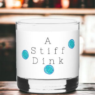 A Stiff Dink Pickleball Balls .Funny Bourbon  Whiskey Glass