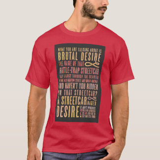 A Streetcar Named Desire Quote  T-Shirt