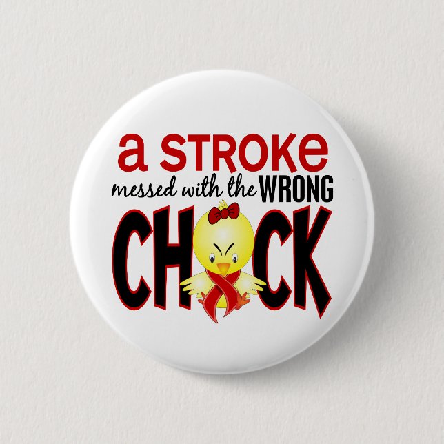 A Stroke Messed With The Wrong Chick 6 Cm Round Badge (Front)