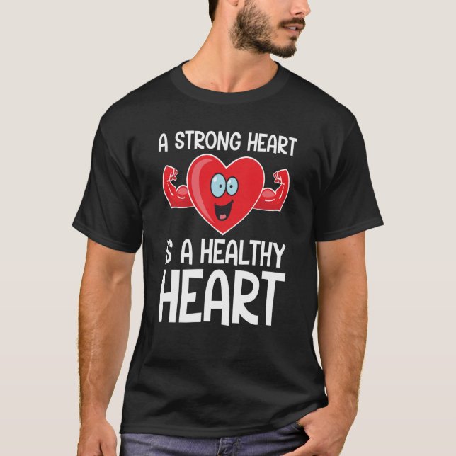 A Strong Heart is a Healthy Heart Fitness Gym Work T-Shirt (Front)